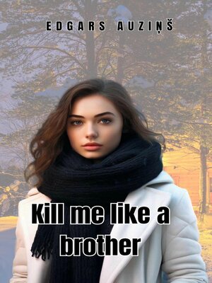 cover image of Kill me like a brother